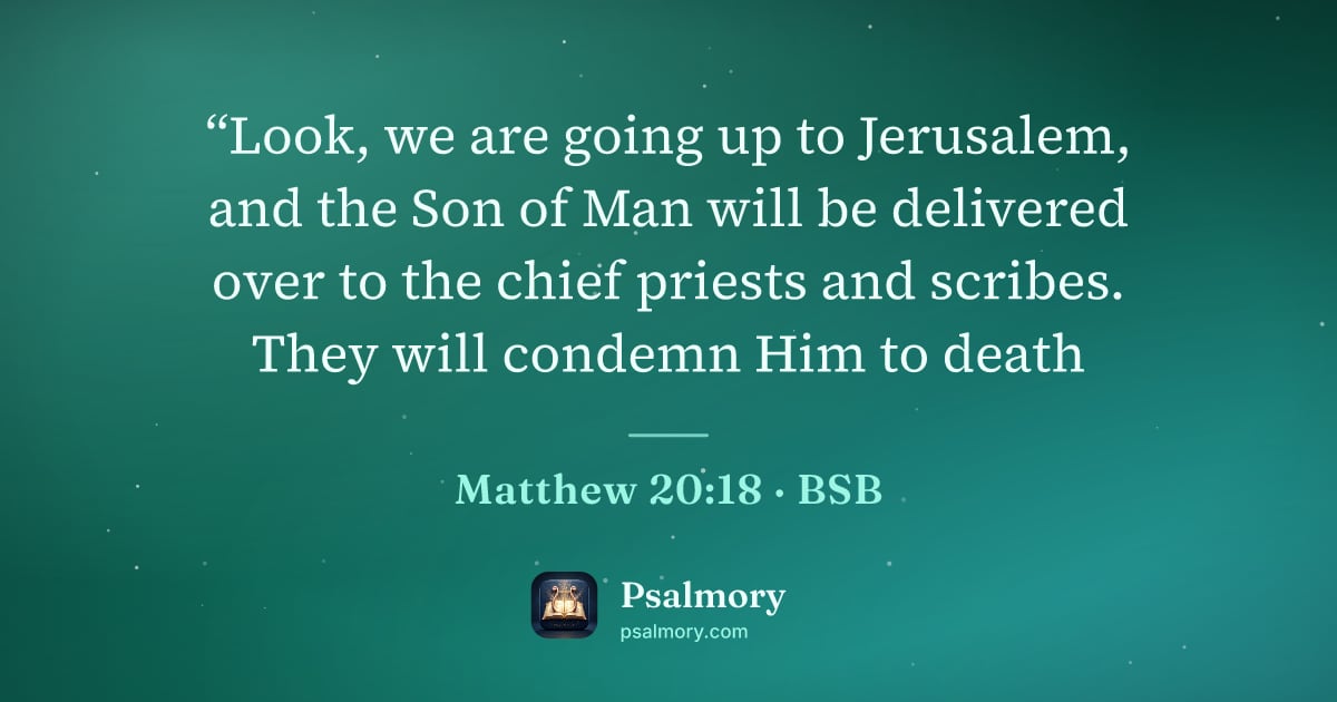 Matthew 20:18 verse artwork: “Look, we are going up to Jerusalem, and the Son of Man will be delivered over to the…
