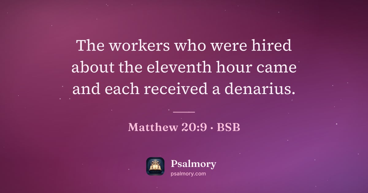 Matthew 20:9 verse artwork: The workers who were hired about the eleventh hour came and each received a denarius.