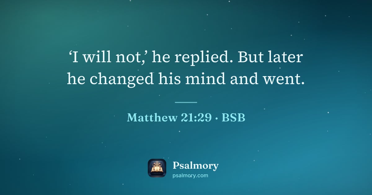 Matthew 21:29 verse artwork: ‘I will not,’ he replied. But later he changed his mind and went.