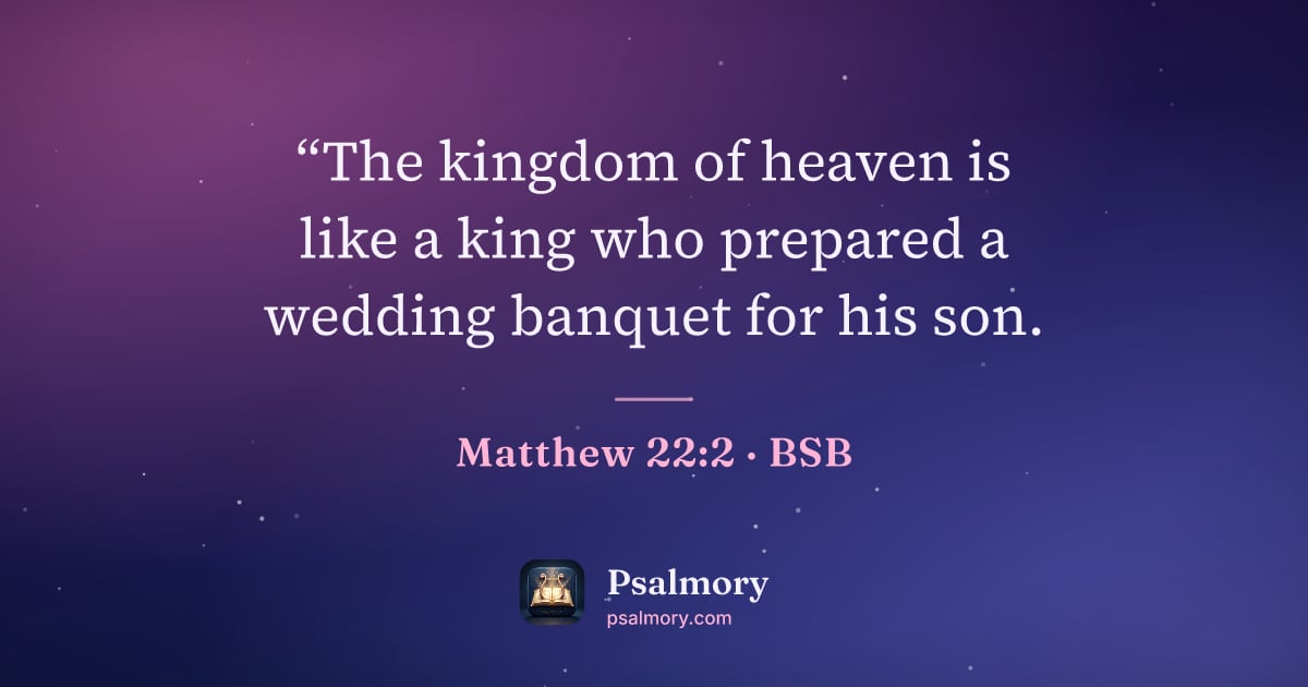 Matthew 22:2 verse artwork: “The kingdom of heaven is like a king who prepared a wedding banquet for his son.