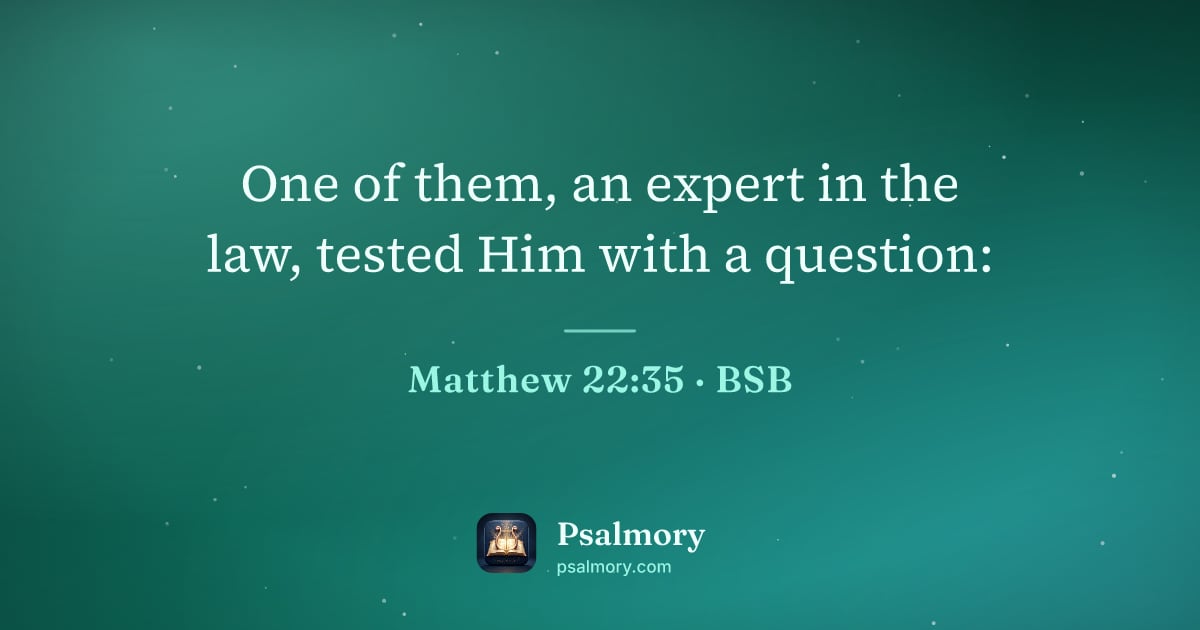 Matthew 22:35 verse artwork: One of them, an expert in the law, tested Him with a question: