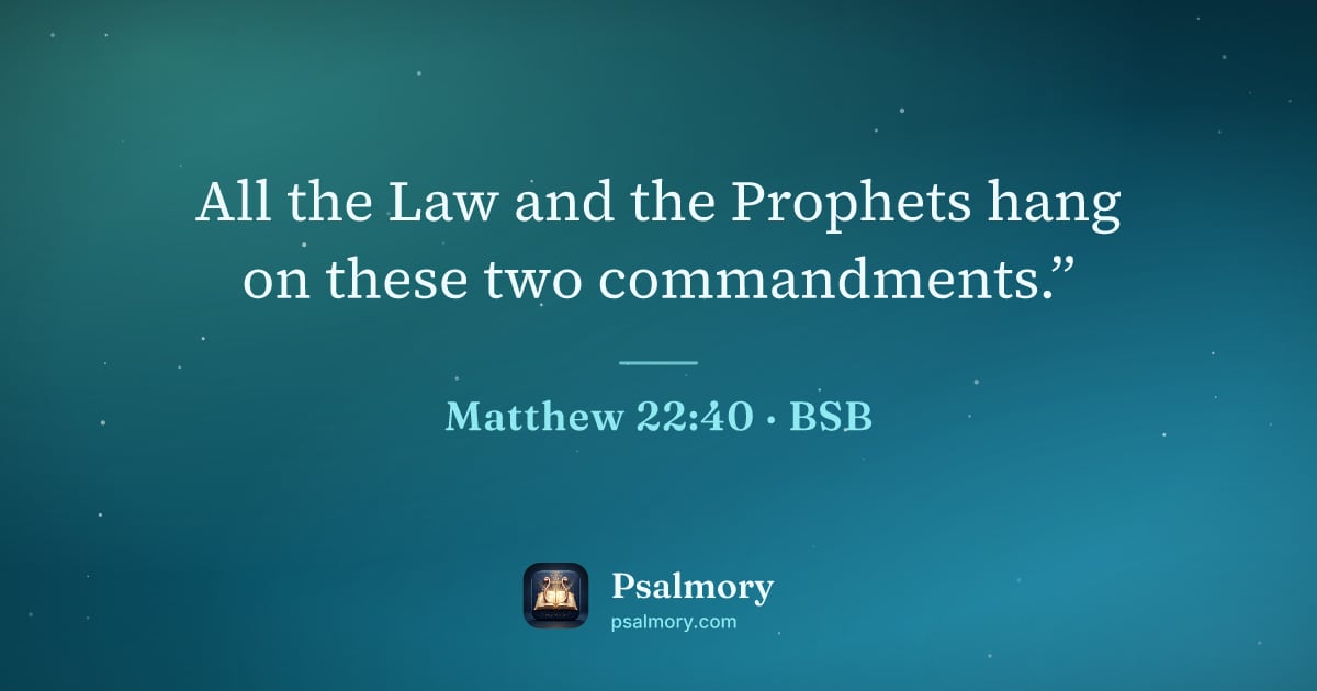 Matthew 22:40 verse artwork: All the Law and the Prophets hang on these two commandments.”