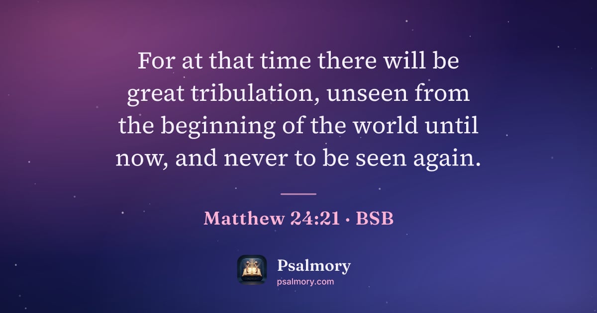 Matthew 24:21 verse artwork: For at that time there will be great tribulation, unseen from the beginning of the world…