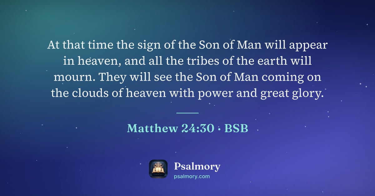 Matthew 24:30 verse artwork: At that time the sign of the Son of Man will appear in heaven, and all the tribes of the…