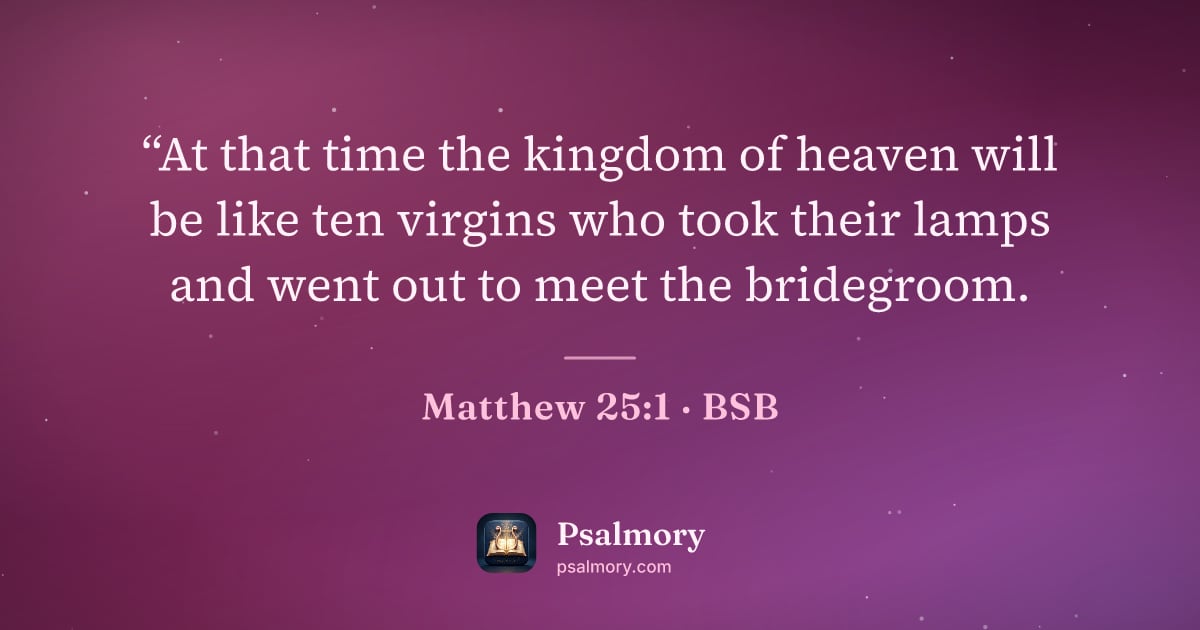 Matthew 25:1 verse artwork: “At that time the kingdom of heaven will be like ten virgins who took their lamps and…