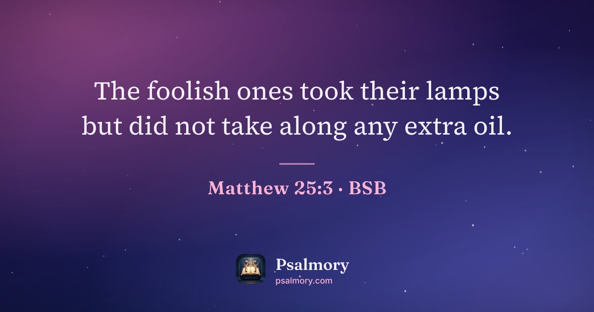 Matthew 25:3 verse artwork: The foolish ones took their lamps but did not take along any extra oil.