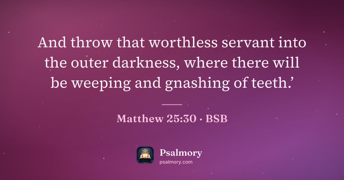 Matthew 25:30 verse artwork: And throw that worthless servant into the outer darkness, where there will be weeping…
