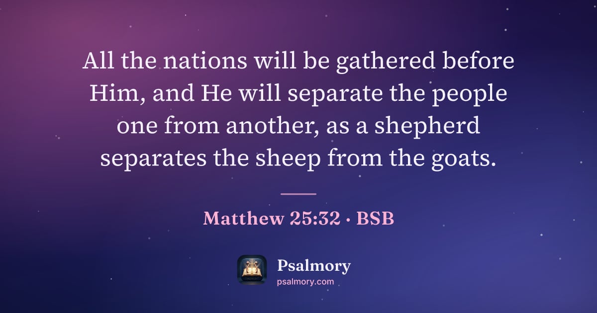 Matthew 25:32 verse artwork: All the nations will be gathered before Him, and He will separate the people one from…