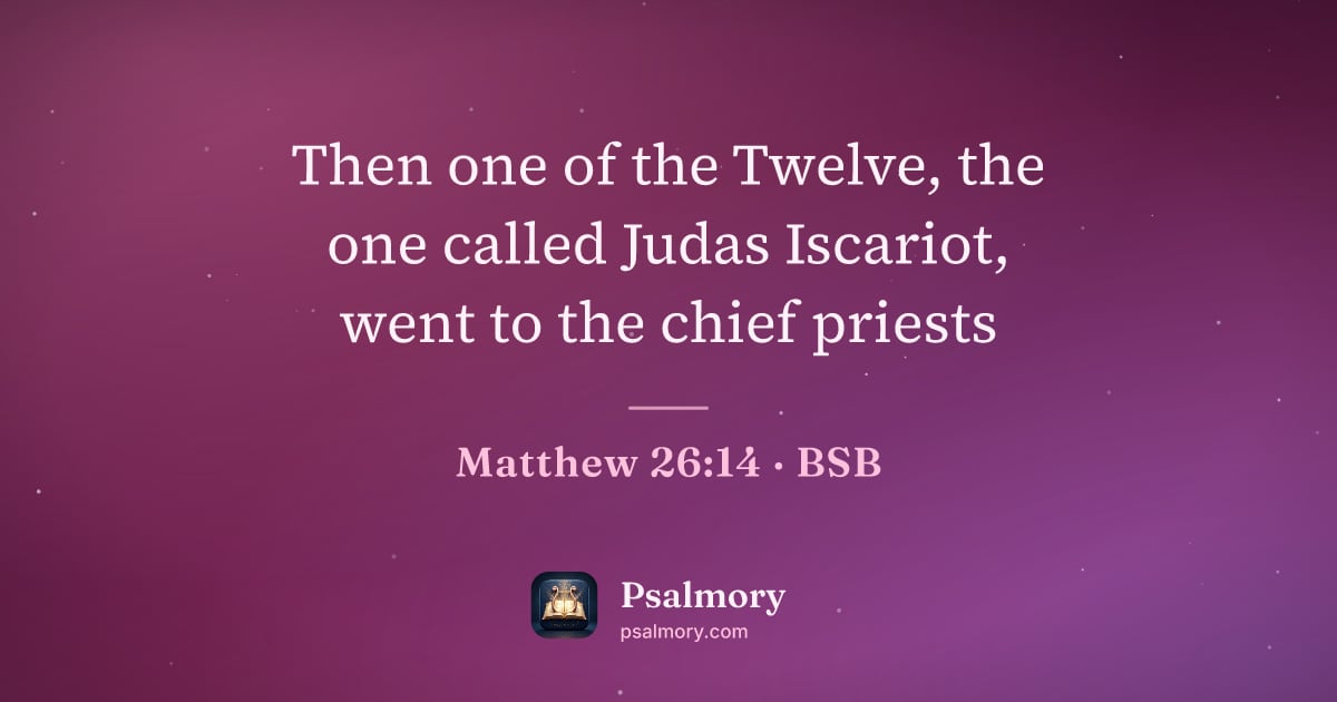 Matthew 26:14 verse artwork: Then one of the Twelve, the one called Judas Iscariot, went to the chief priests
