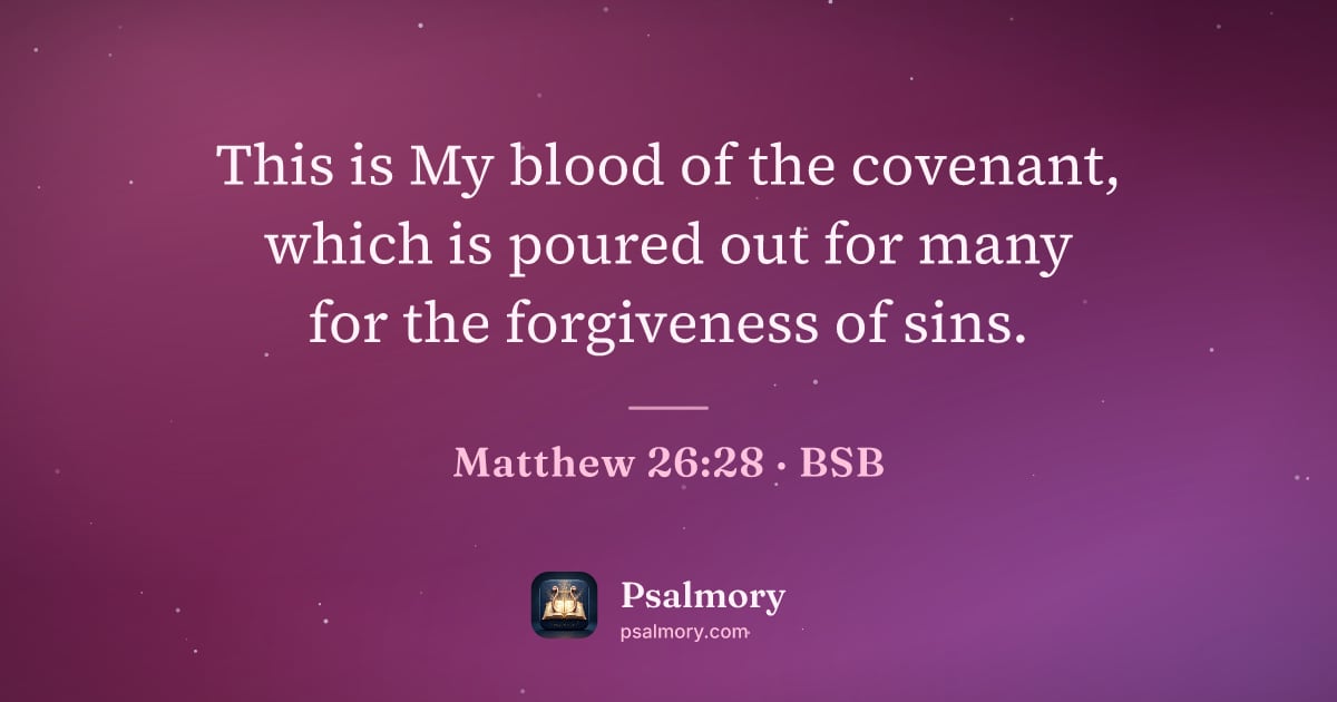 Matthew 26:28 verse artwork: This is My blood of the covenant, which is poured out for many for the forgiveness of…