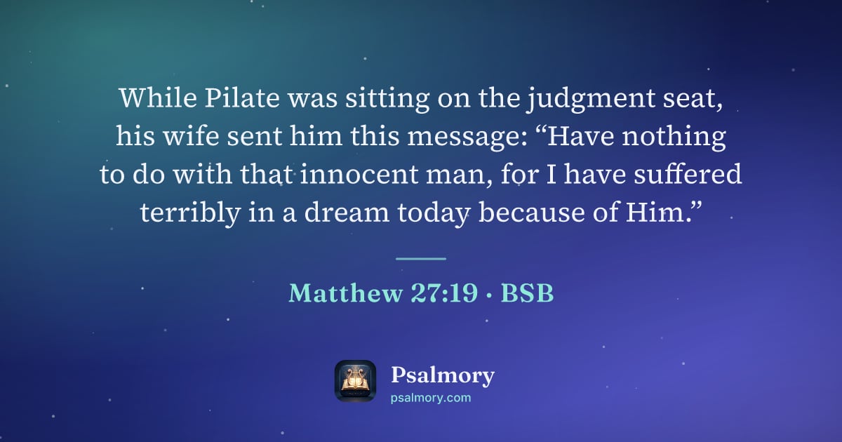 Matthew 27:19 verse artwork: While Pilate was sitting on the judgment seat, his wife sent him this message: “Have…