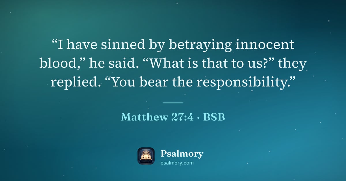 Matthew 27:4 verse artwork: “I have sinned by betraying innocent blood,” he said. “What is that to us?” they…