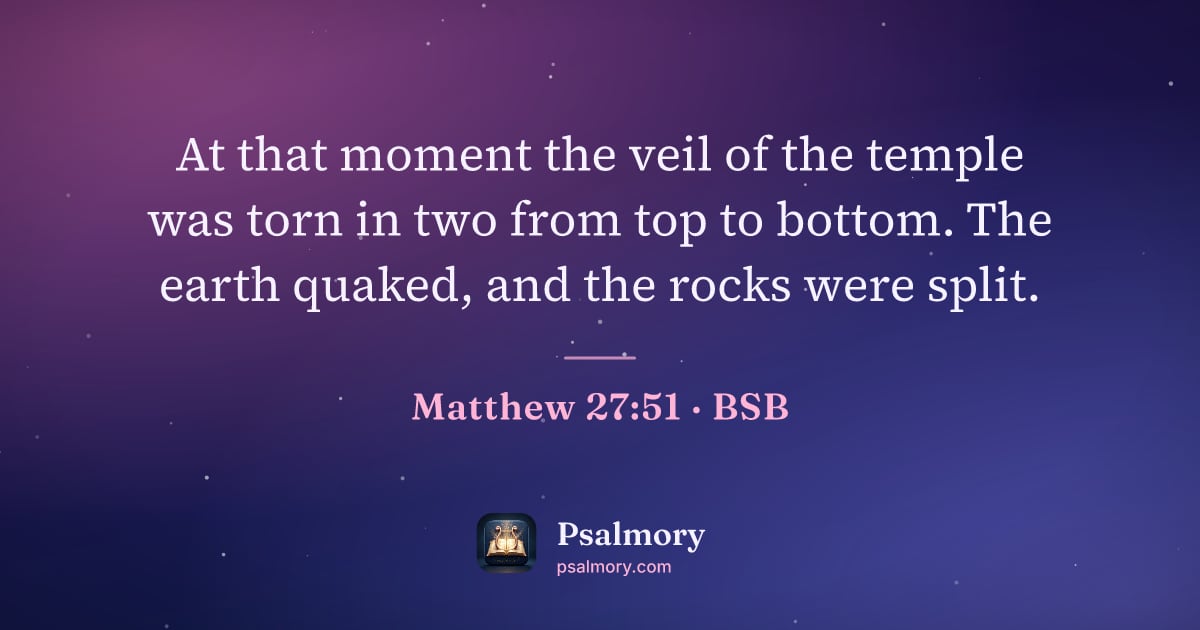 Matthew 27:51 verse artwork: At that moment the veil of the temple was torn in two from top to bottom. The earth…