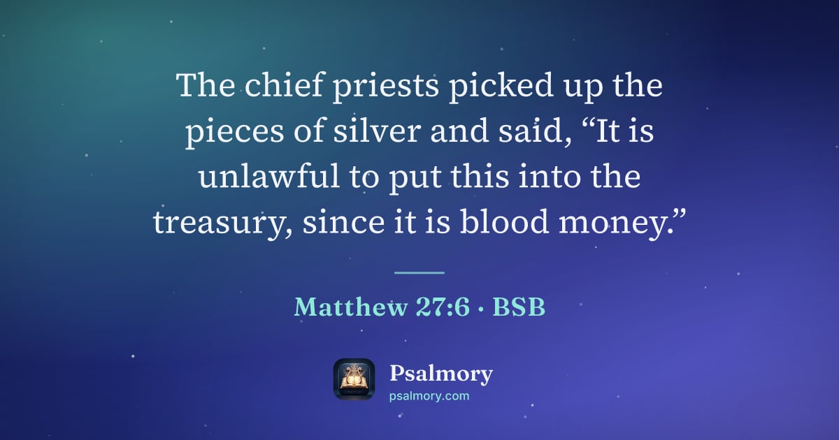 Matthew 27:6 verse artwork: The chief priests picked up the pieces of silver and said, “It is unlawful to put this…