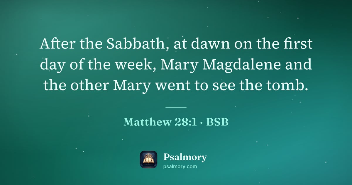 Matthew 28:1 verse artwork: After the Sabbath, at dawn on the first day of the week, Mary Magdalene and the other…