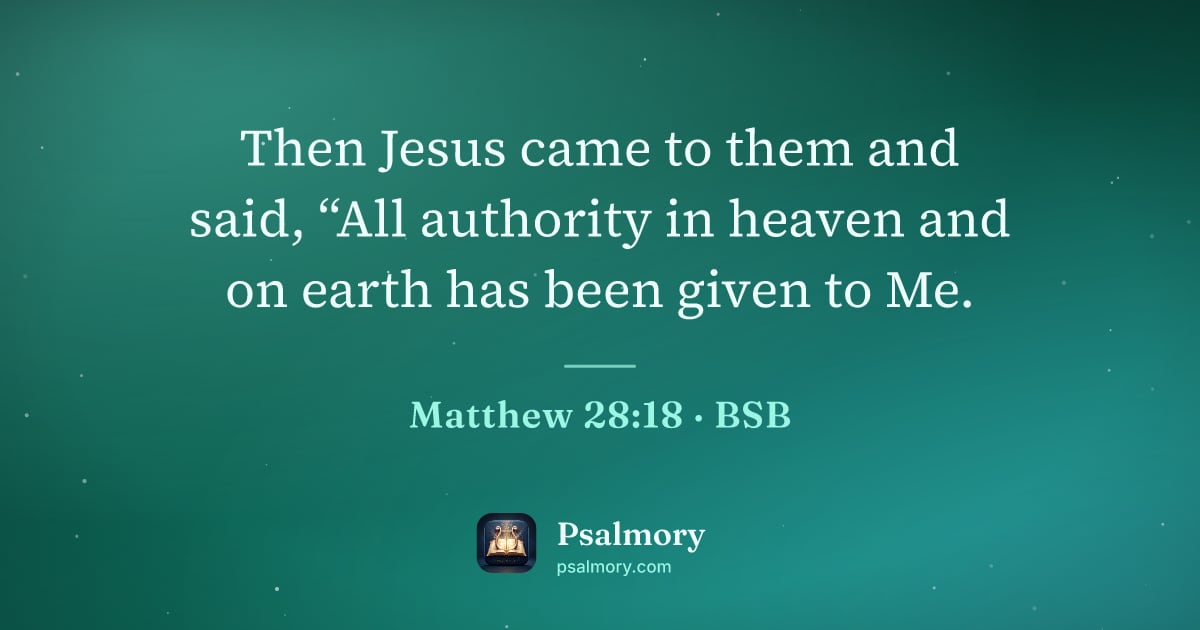 Matthew 28:18 verse artwork: Then Jesus came to them and said, “All authority in heaven and on earth has been given…