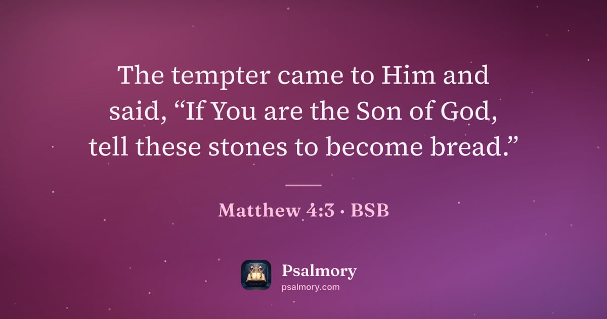 Matthew 4:3 verse artwork: The tempter came to Him and said, “If You are the Son of God, tell these stones to…