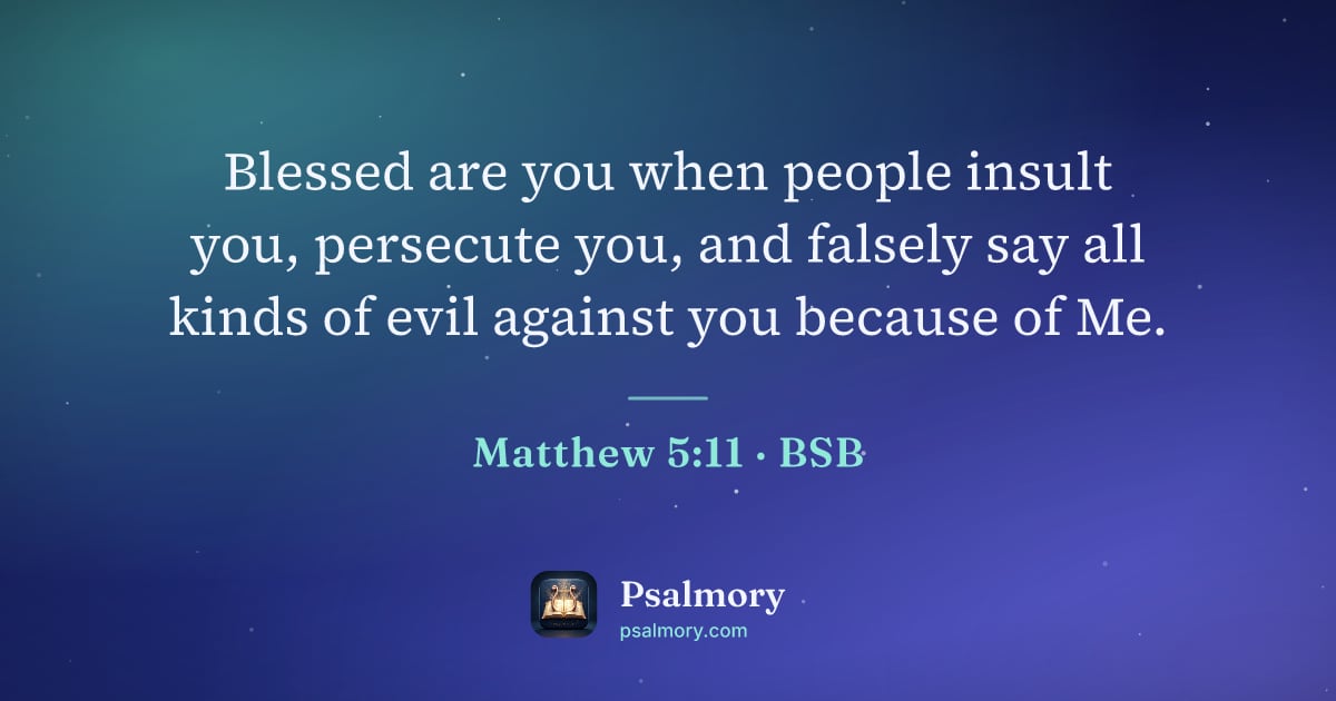Matthew 5:11 verse artwork: Blessed are you when people insult you, persecute you, and falsely say all kinds of evil…