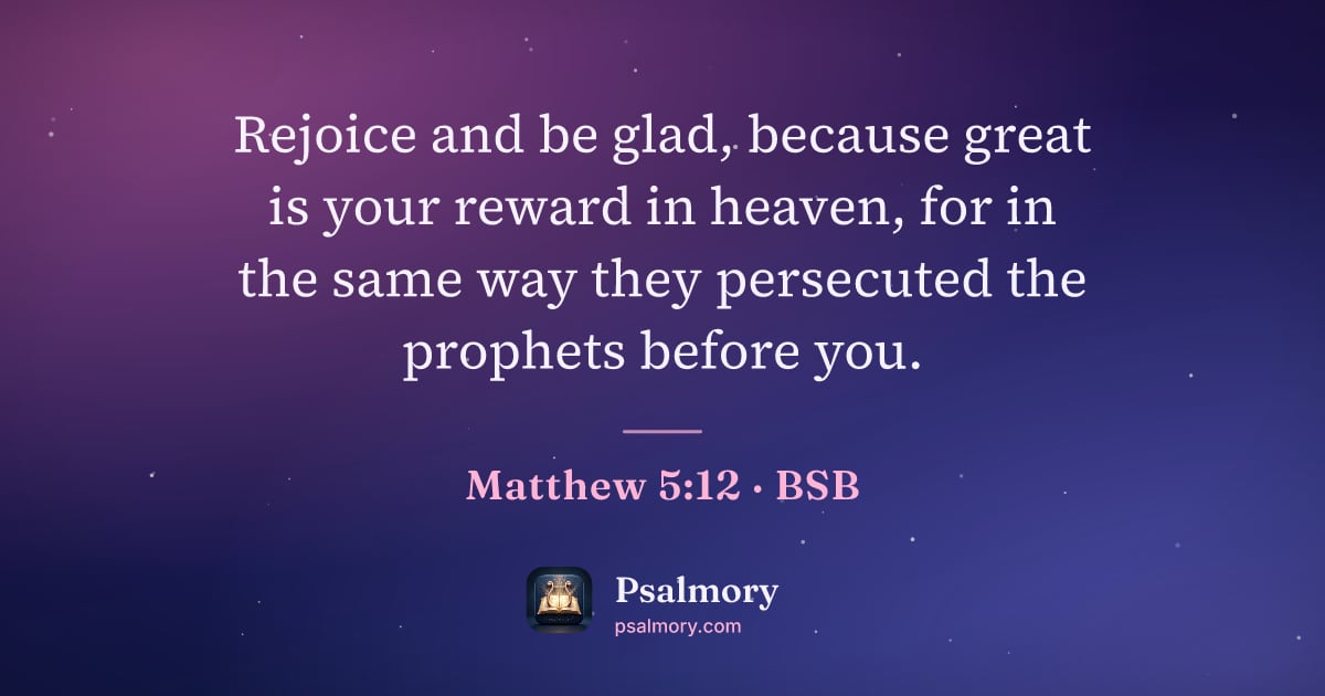 Matthew 5:12 verse artwork: Rejoice and be glad, because great is your reward in heaven, for in the same way they…