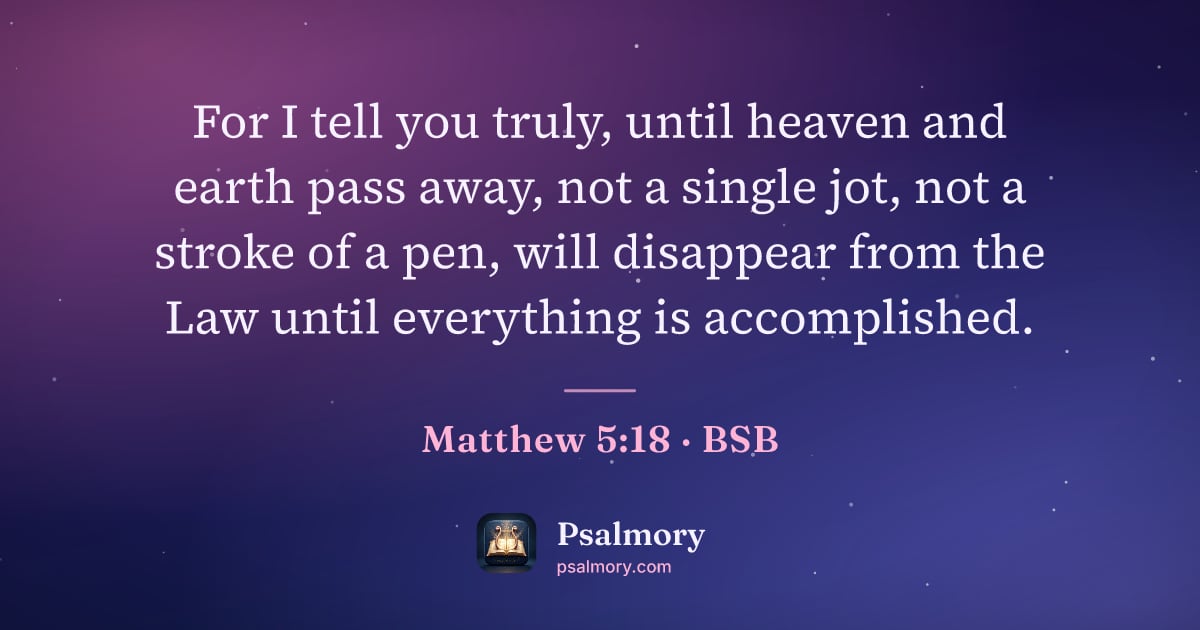 Matthew 5:18 verse artwork: For I tell you truly, until heaven and earth pass away, not a single jot, not a stroke…