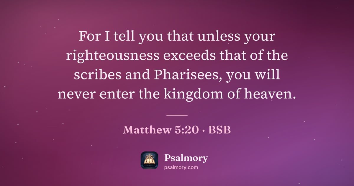 Matthew 5:20 verse artwork: For I tell you that unless your righteousness exceeds that of the scribes and Pharisees,…