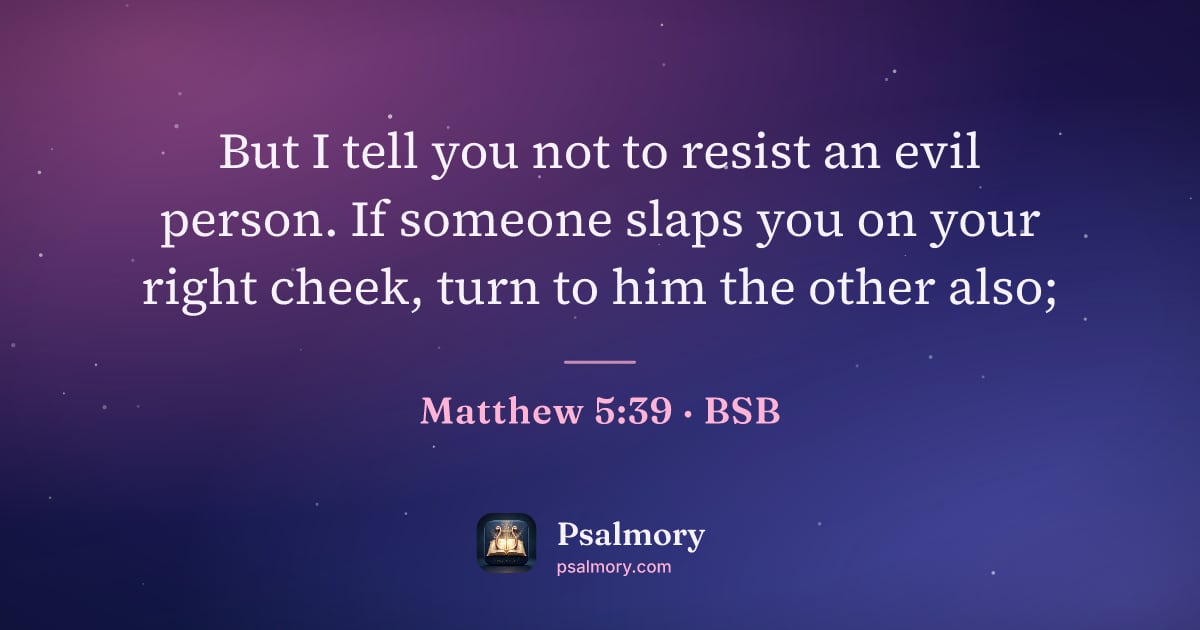 Matthew 5:39 verse artwork: But I tell you not to resist an evil person. If someone slaps you on your right cheek,…