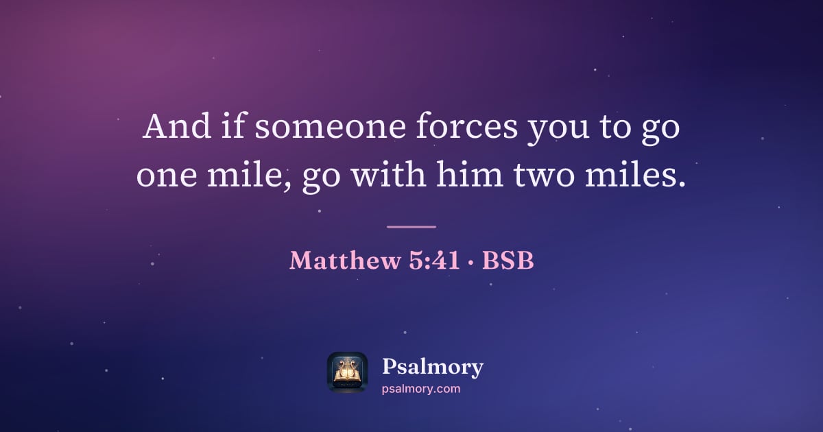 Matthew 5:41 verse artwork: And if someone forces you to go one mile, go with him two miles.