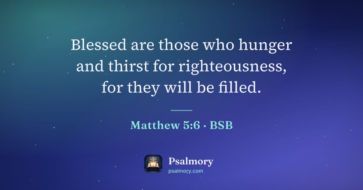 Matthew 5:6 verse artwork: Blessed are those who hunger and thirst for righteousness, for they will be filled.