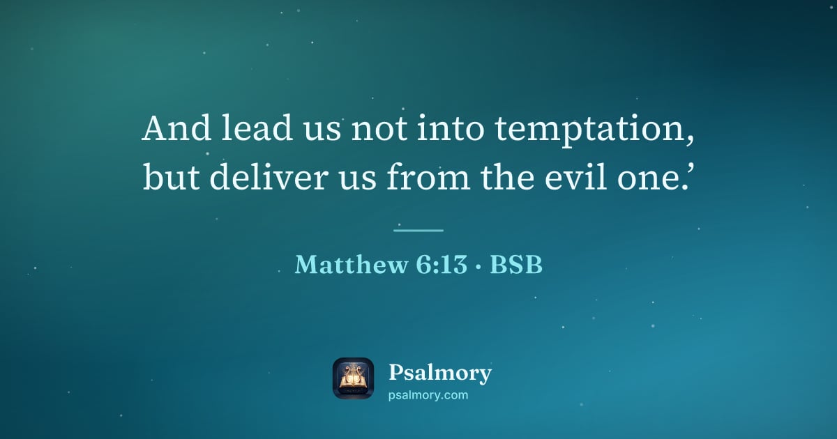 Matthew 6:13 verse artwork: And lead us not into temptation, but deliver us from the evil one.’