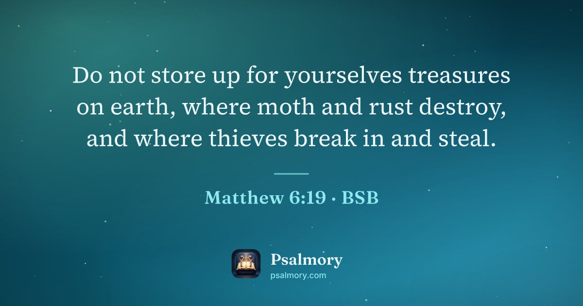 Matthew 6:19 verse artwork: Do not store up for yourselves treasures on earth, where moth and rust destroy, and…