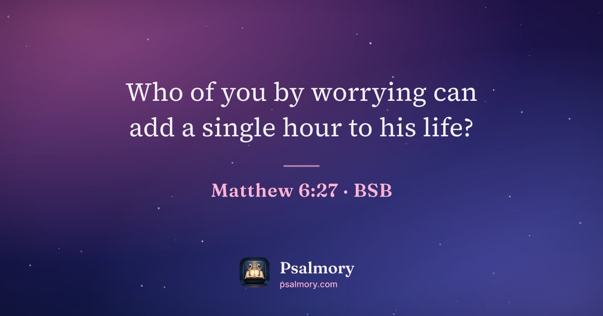 Matthew 6:27 verse artwork: Who of you by worrying can add a single hour to his life?