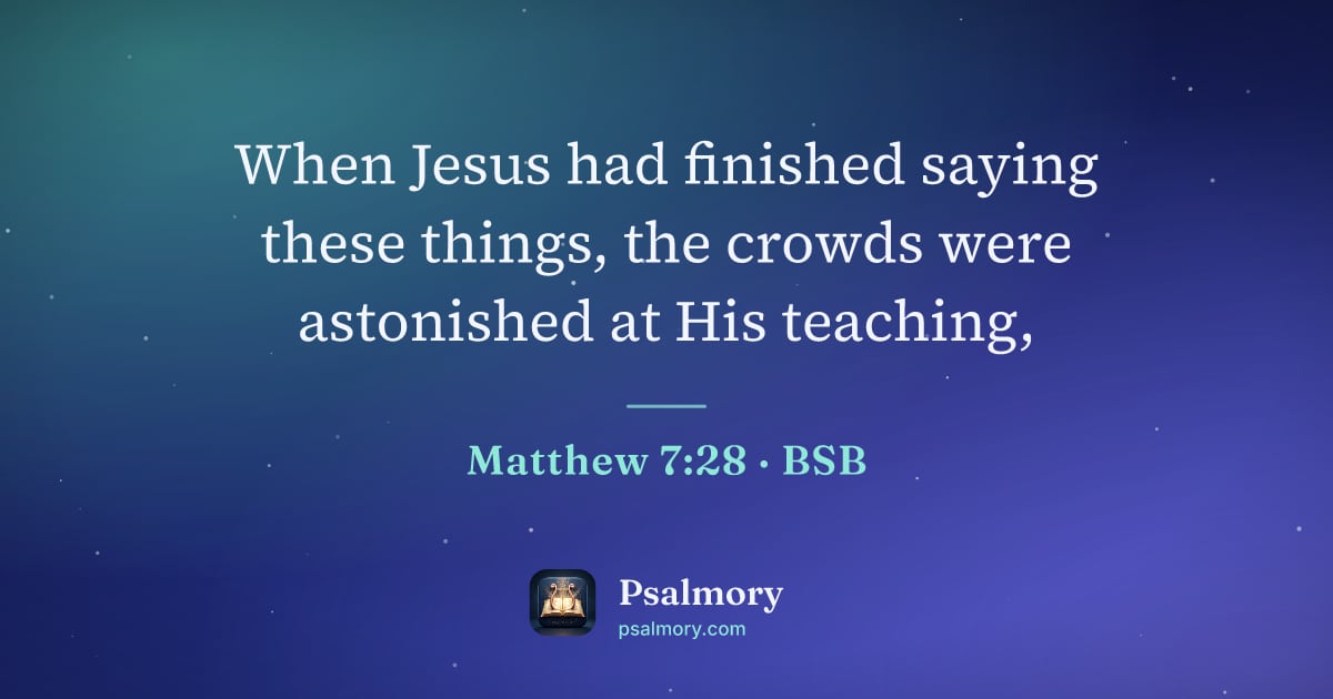 Matthew 7:28 verse artwork: When Jesus had finished saying these things, the crowds were astonished at His teaching,