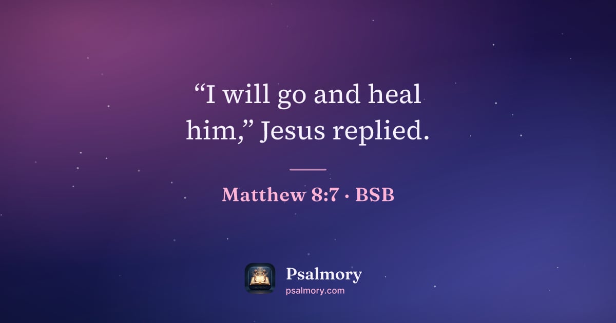 Matthew 8:7 verse artwork: “I will go and heal him,” Jesus replied.