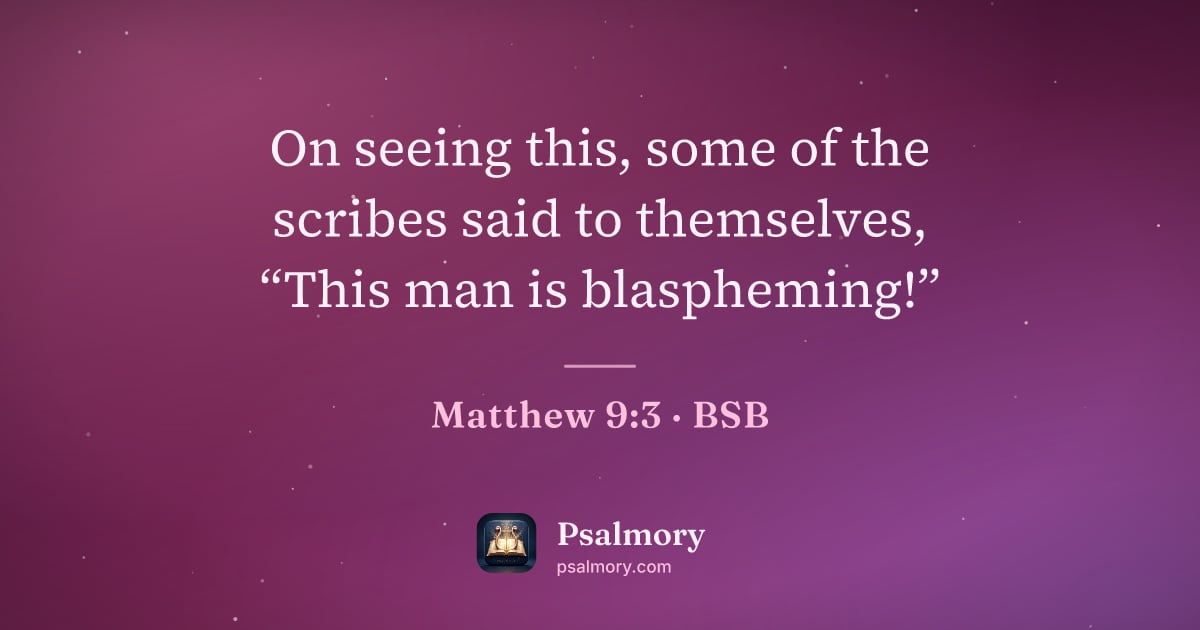 Matthew 9:3 verse artwork: On seeing this, some of the scribes said to themselves, “This man is blaspheming!”