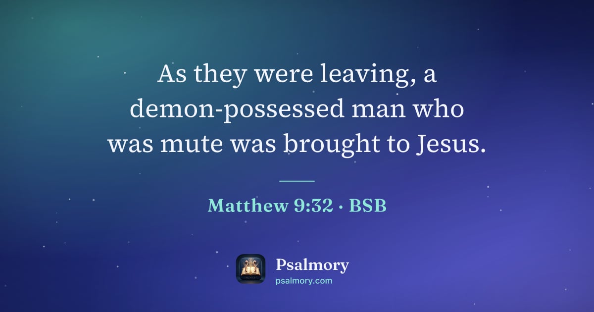 Matthew 9:32 verse artwork: As they were leaving, a demon-possessed man who was mute was brought to Jesus.