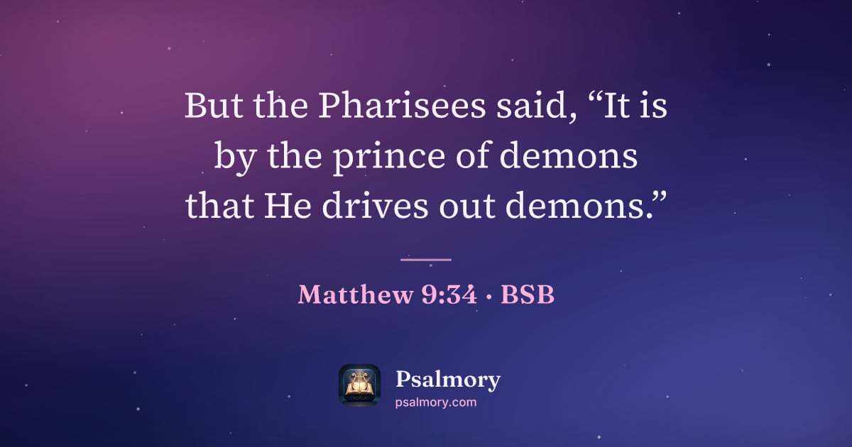 Matthew 9:34 verse artwork: But the Pharisees said, “It is by the prince of demons that He drives out demons.”