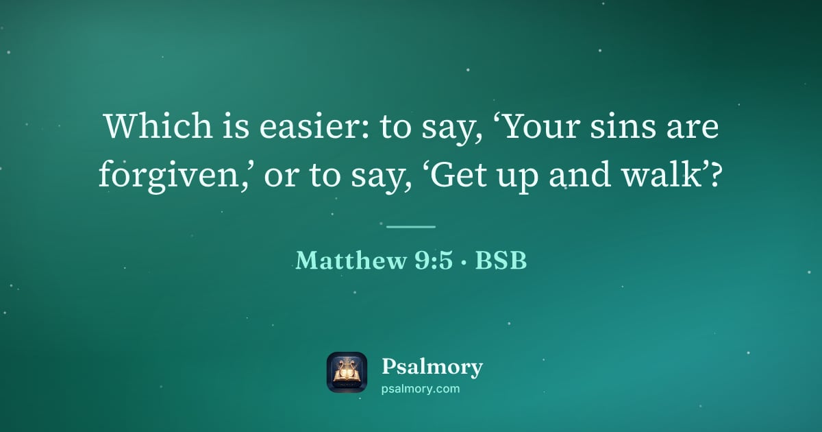 Matthew 9:5 verse artwork: Which is easier: to say, ‘Your sins are forgiven,’ or to say, ‘Get up and walk’?
