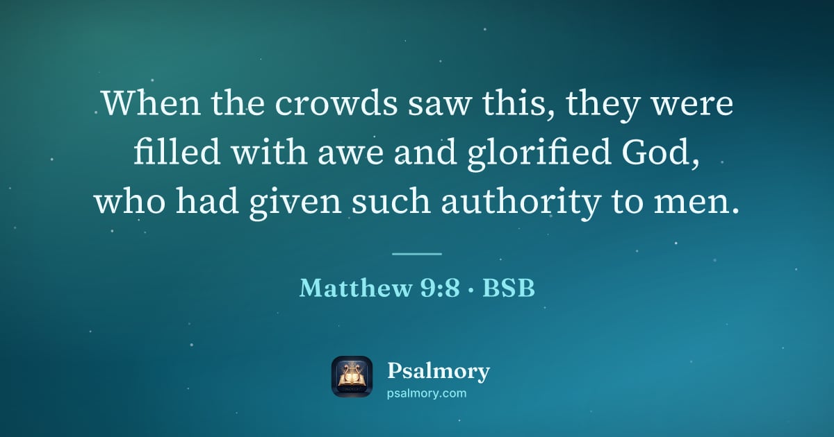 Matthew 9:8 verse artwork: When the crowds saw this, they were filled with awe and glorified God, who had given…