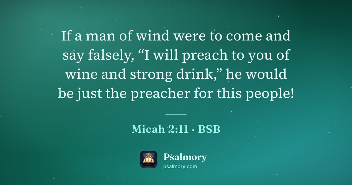 Micah 2:11 verse artwork: If a man of wind were to come and say falsely, “I will preach to you of wine and strong…