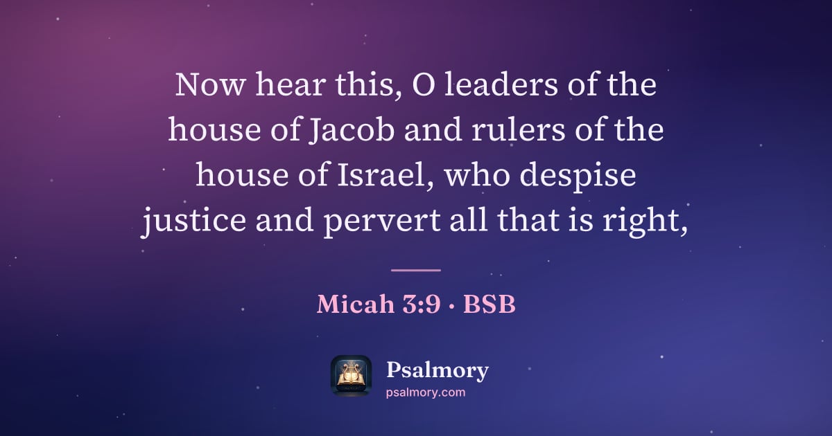 Micah 3:9 verse artwork: Now hear this, O leaders of the house of Jacob and rulers of the house of Israel, who…