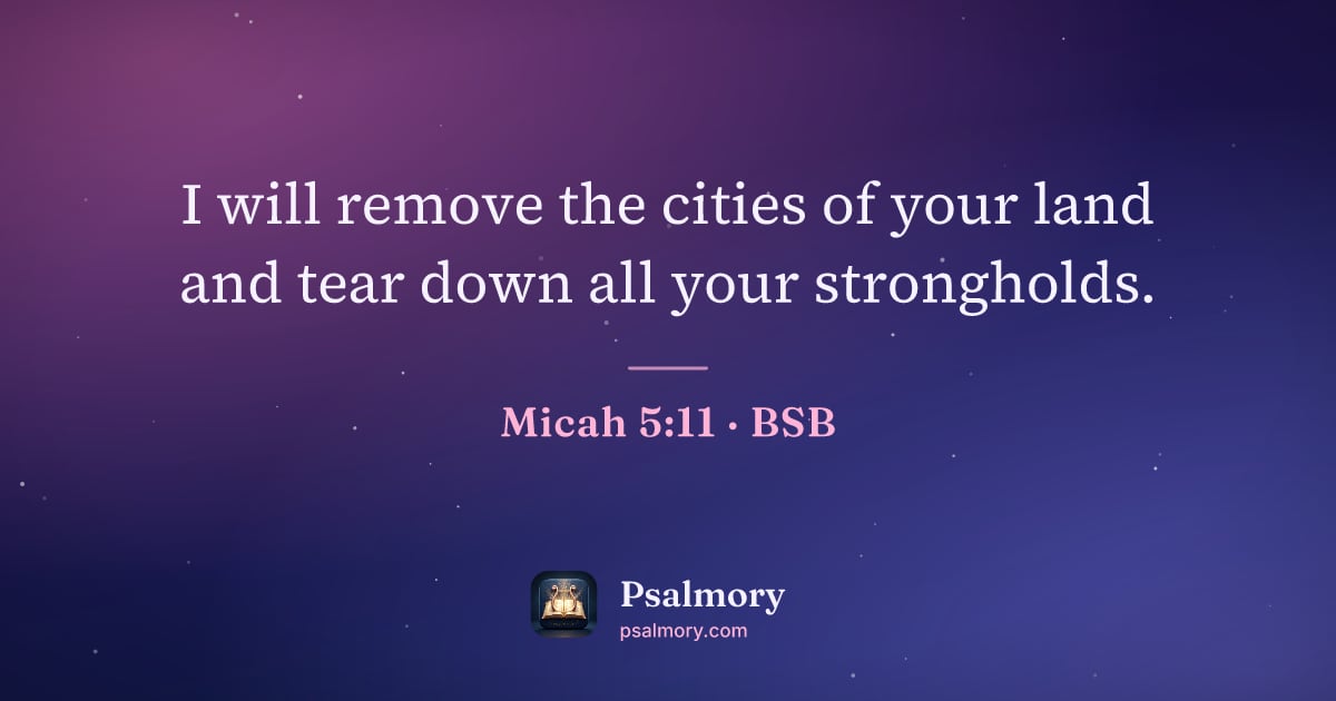 Micah 5:11 verse artwork: I will remove the cities of your land and tear down all your strongholds.