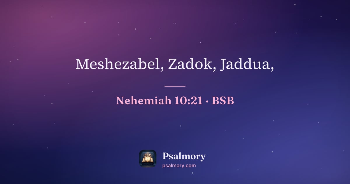 Nehemiah 10:21 verse artwork: Meshezabel, Zadok, Jaddua,