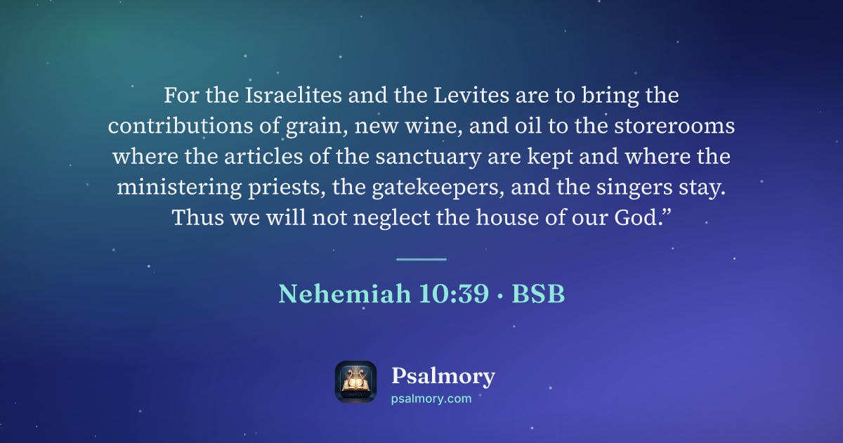 Nehemiah 10:39 verse artwork: For the Israelites and the Levites are to bring the contributions of grain, new wine,…