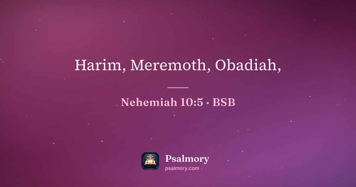 Nehemiah 10:5 verse artwork: Harim, Meremoth, Obadiah,