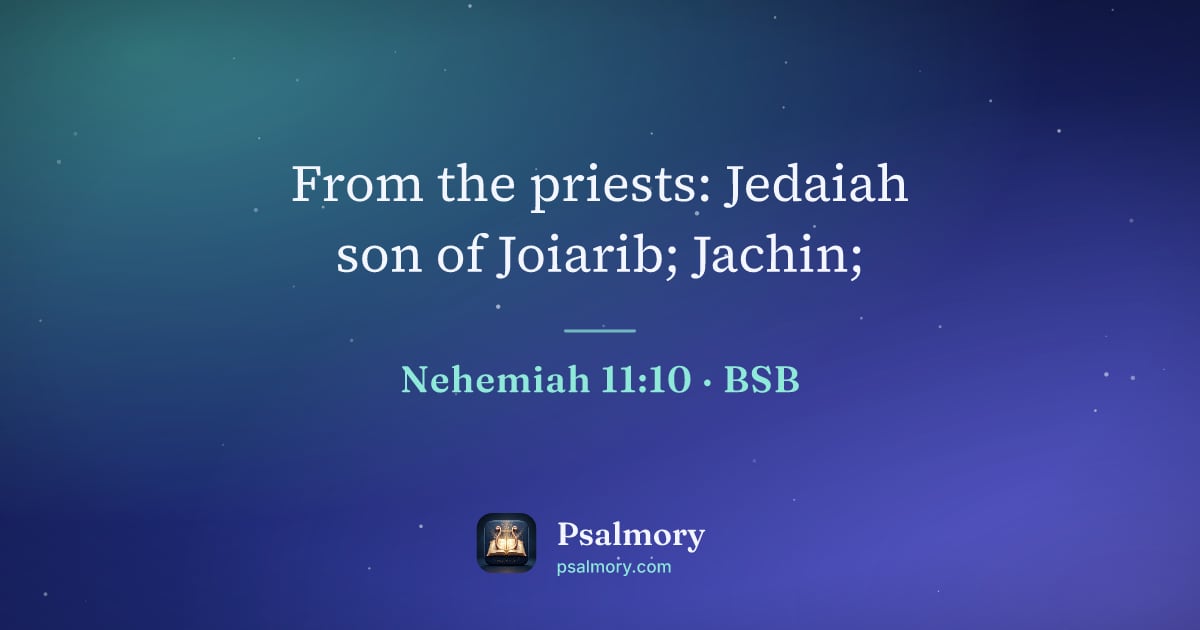 Nehemiah 11:10 verse artwork: From the priests: Jedaiah son of Joiarib; Jachin;