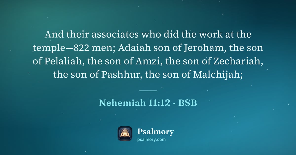 Nehemiah 11:12 verse artwork: And their associates who did the work at the temple—822 men; Adaiah son of Jeroham, the…
