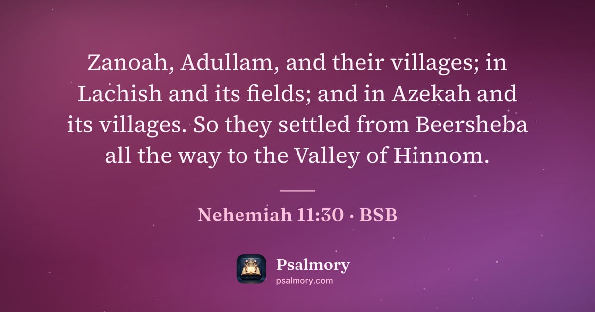 Nehemiah 11:30 verse artwork: Zanoah, Adullam, and their villages; in Lachish and its fields; and in Azekah and its…