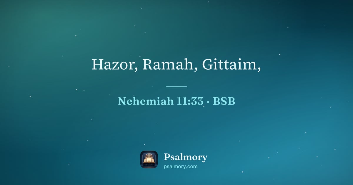 Nehemiah 11:33 verse artwork: Hazor, Ramah, Gittaim,