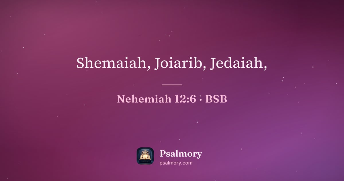 Nehemiah 12:6 verse artwork: Shemaiah, Joiarib, Jedaiah,