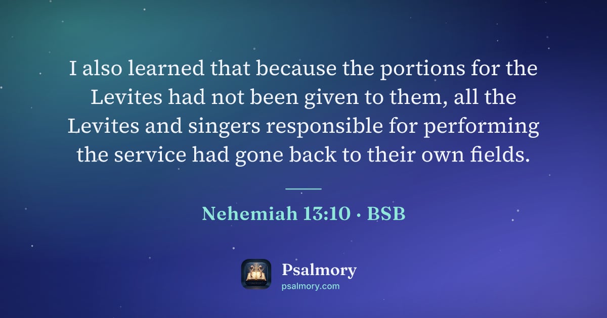 Nehemiah 13:10 verse artwork: I also learned that because the portions for the Levites had not been given to them, all…